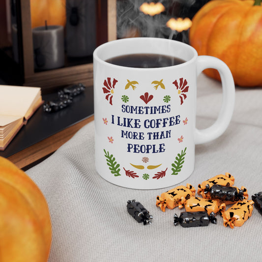 I Like Coffee More Than People Mug -Dont Like People Mug, Sence of Humor , Gift for Coworker, Novelty Funny Sarcastic Mug, Rude Mug for Adults
