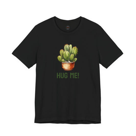 Cactus Tshirt, Succulent Tee, Plant Lover Shirt, Desert Graphic Top, Botanical Print Clothing, Hug me shirt for Friend, Attitude shirt