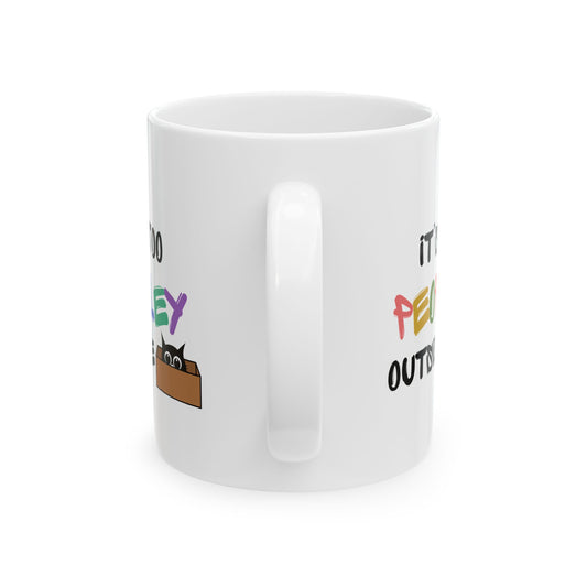 Its too Peopley Outside- Introvert Gift, Dont Like People Mug, Sence of Humor Mug, Birthday Gift for Friend, Novelty Funny Mug, Cat Mom Mug