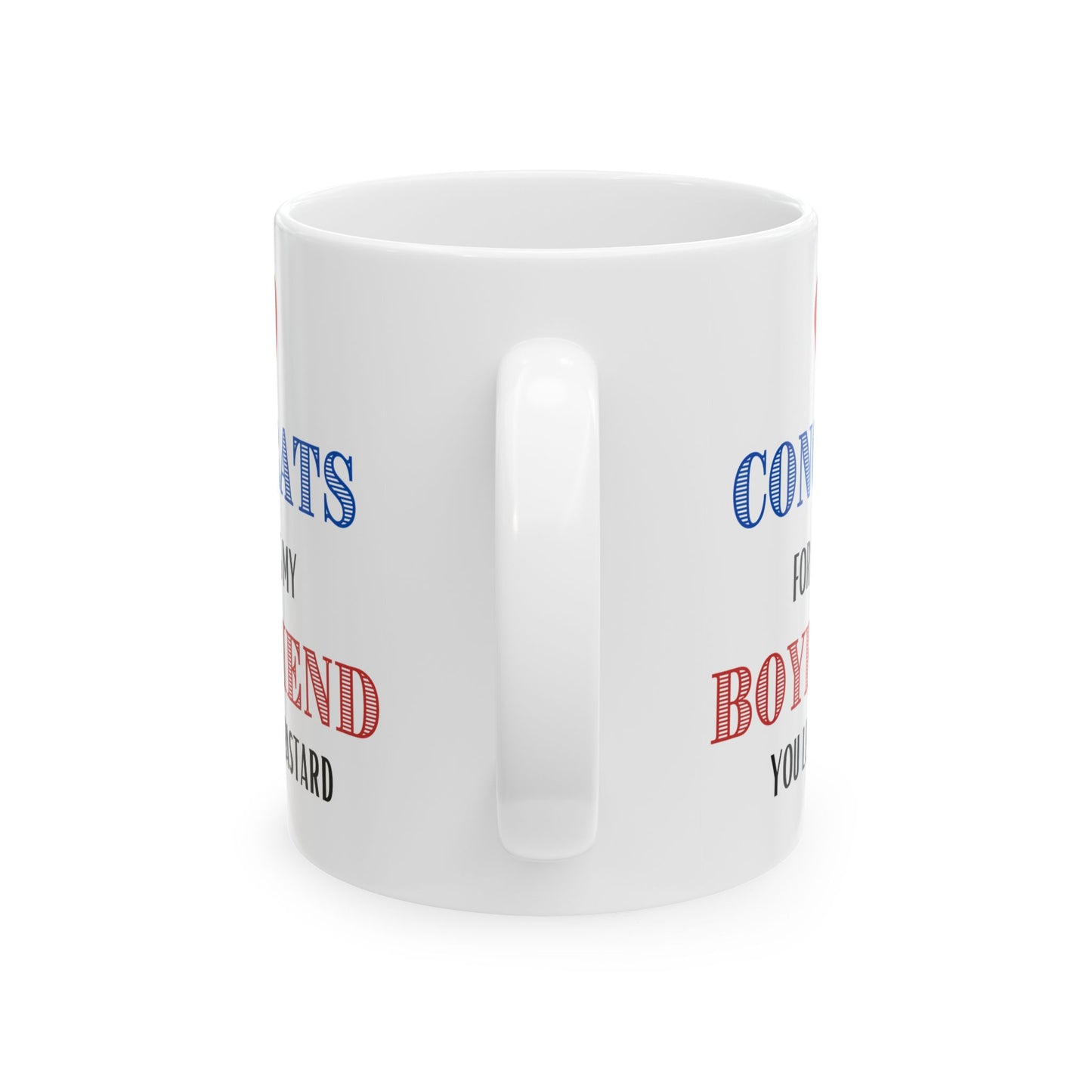 Congrats for Being My Boyfriend - Mug Gift for Him Valentines Day, Gift for Bithday from Girlfriend, Love Anniversaries Humor Mug, Sarcastic Gift