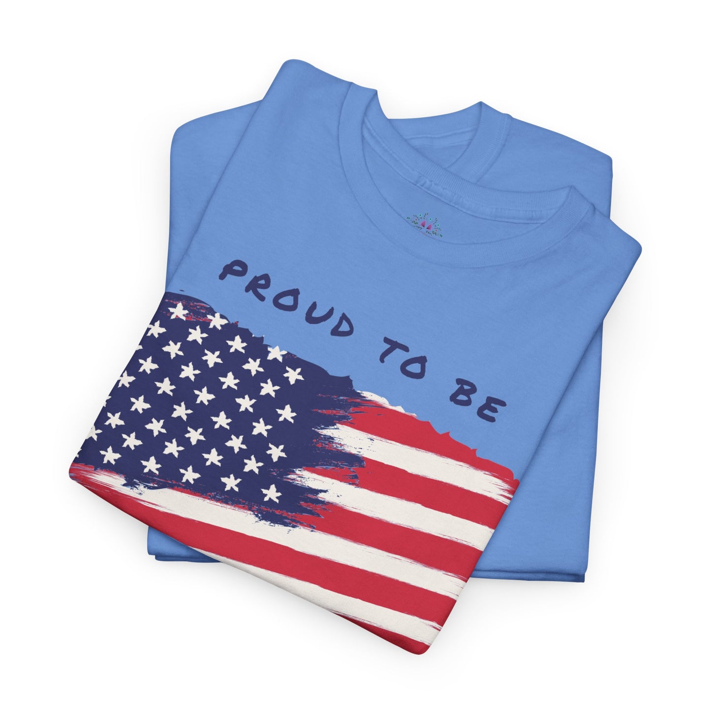 Proud to be American T-Shirt - USA Patriotic Tee USA, Flag Independence Day 4thOfJuly