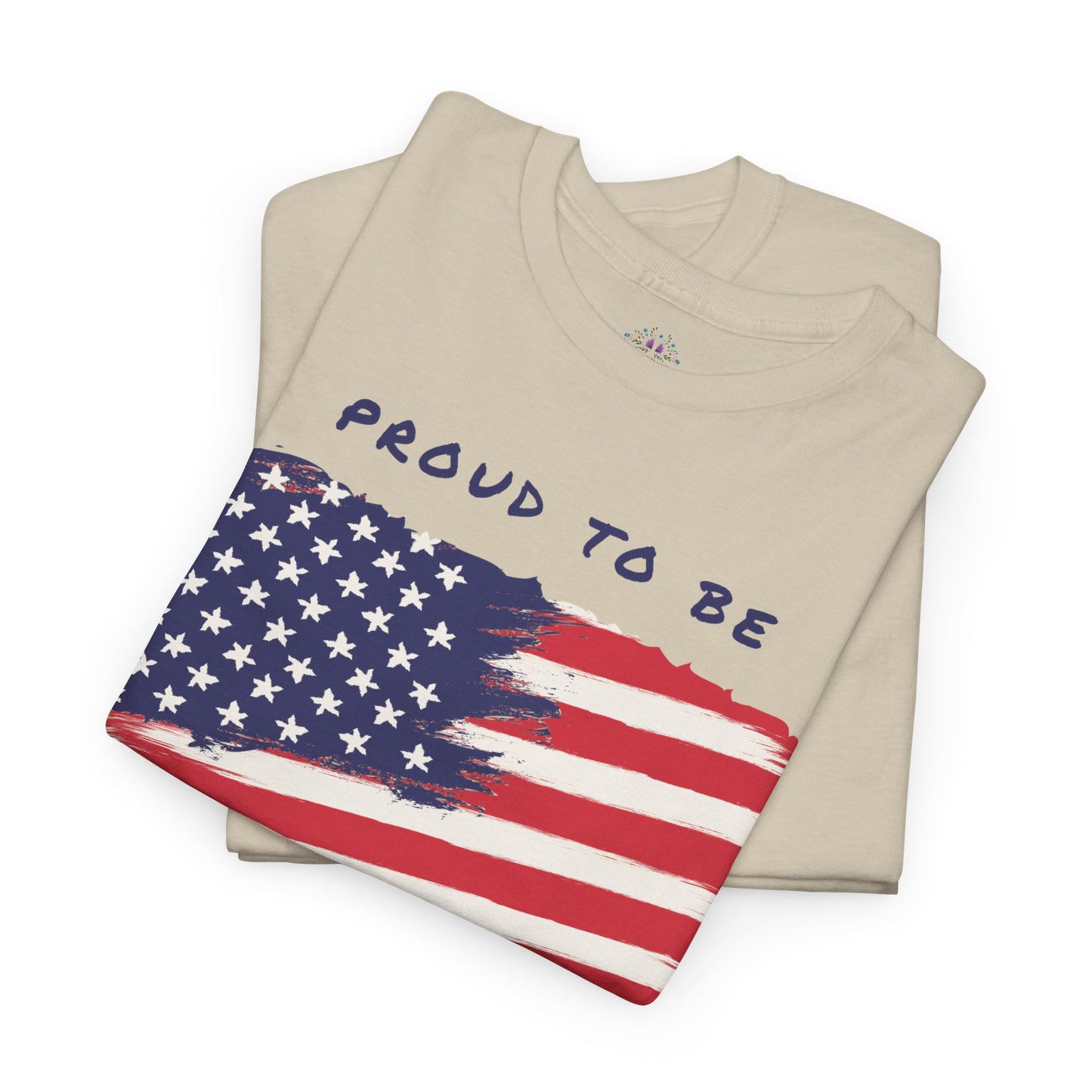 Proud to be American T-Shirt - USA Patriotic Tee USA, Flag Independence Day 4thOfJuly
