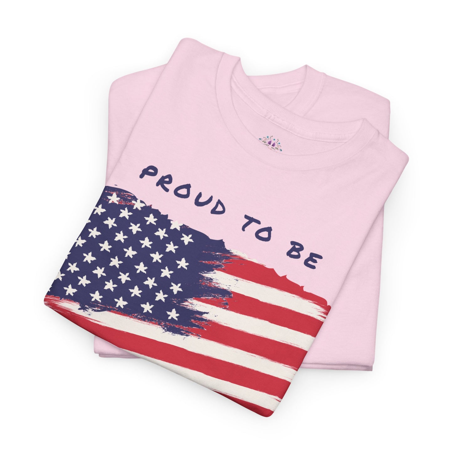 Proud to be American T-Shirt - USA Patriotic Tee USA, Flag Independence Day 4thOfJuly