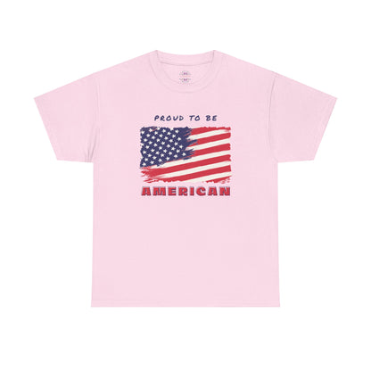 Proud to be American T-Shirt - USA Patriotic Tee USA, Flag Independence Day 4thOfJuly
