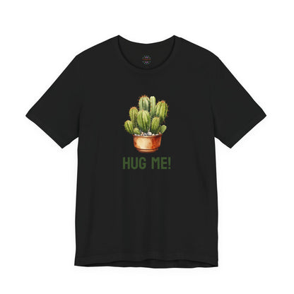 Cactus Tshirt, Succulent Tee, Plant Lover Shirt, Desert Graphic Top, Botanical Print Clothing, Hug me shirt for Friend, Attitude shirt