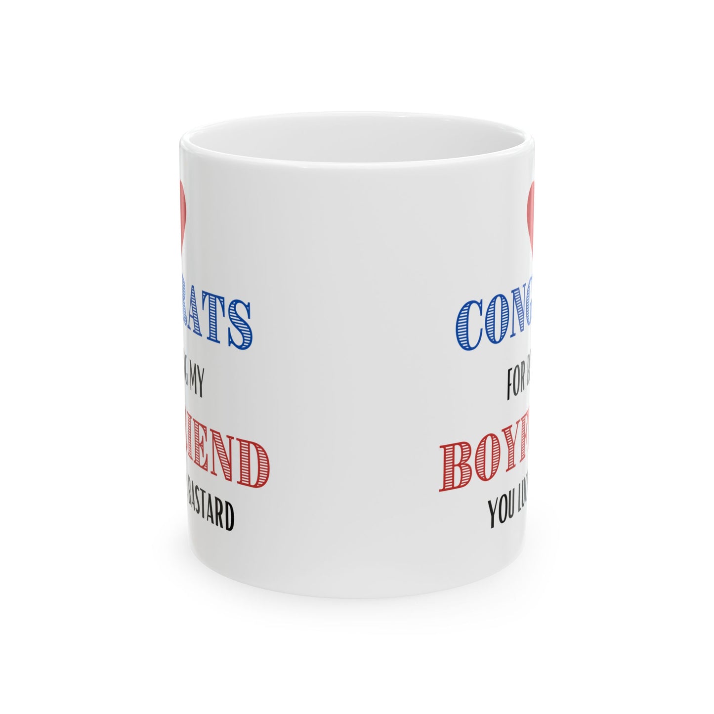 Congrats for Being My Boyfriend - Mug Gift for Him Valentines Day, Gift for Bithday from Girlfriend, Love Anniversaries Humor Mug, Sarcastic Gift