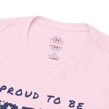 Proud to be American T-Shirt - USA Patriotic Tee USA, Flag Independence Day 4thOfJuly