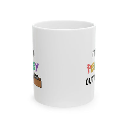 Its too Peopley Outside- Introvert Gift, Dont Like People Mug, Sence of Humor Mug, Birthday Gift for Friend, Novelty Funny Mug, Cat Mom Mug