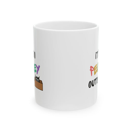 Its too Peopley Outside- Introvert Gift, Dont Like People Mug, Sence of Humor Mug, Birthday Gift for Friend, Novelty Funny Mug, Cat Mom Mug