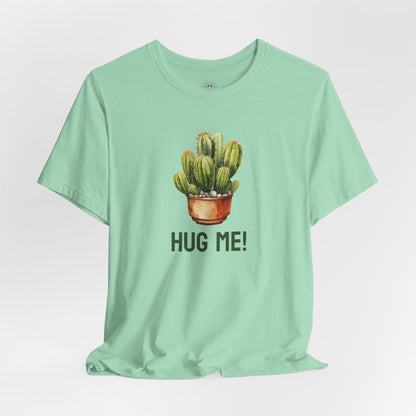 Cactus Tshirt, Succulent Tee, Plant Lover Shirt, Desert Graphic Top, Botanical Print Clothing, Hug me shirt for Friend, Attitude shirt