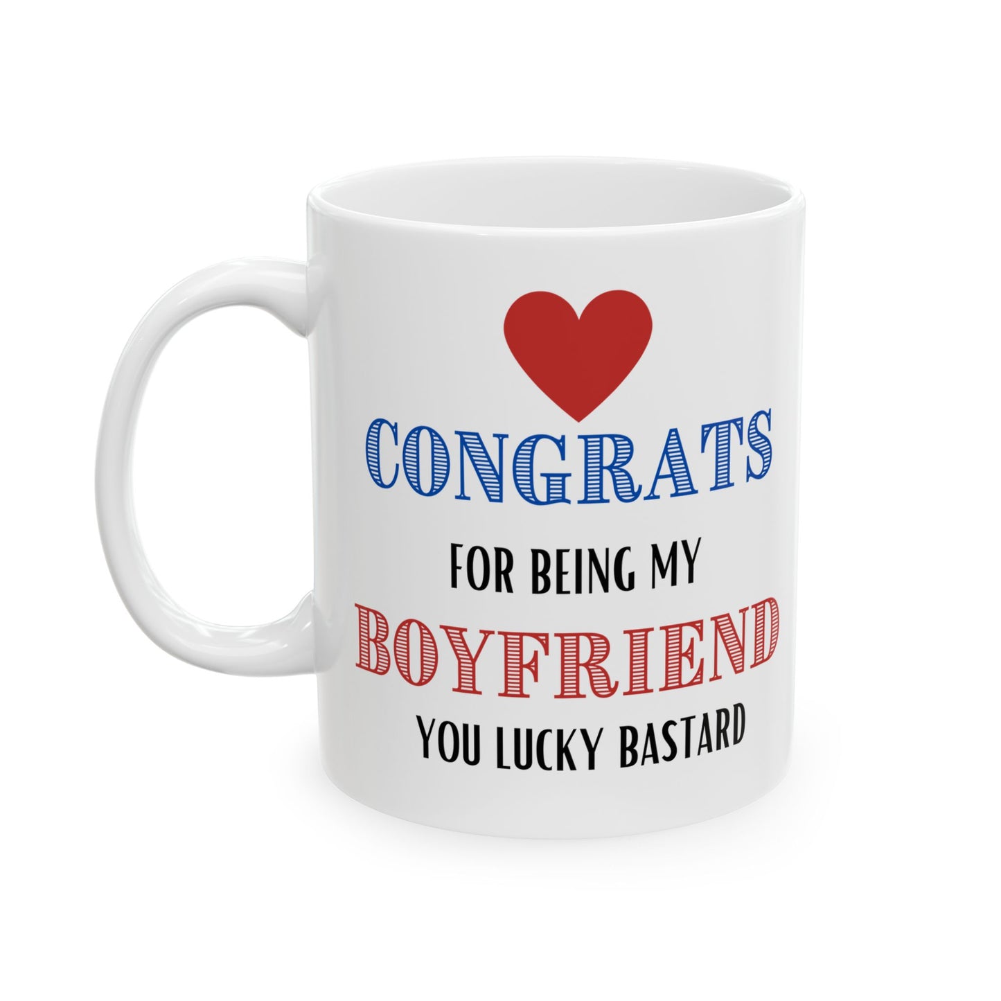 Congrats for Being My Boyfriend - Mug Gift for Him Valentines Day, Gift for Bithday from Girlfriend, Love Anniversaries Humor Mug, Sarcastic Gift