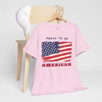 Proud to be American T-Shirt - USA Patriotic Tee USA, Flag Independence Day 4thOfJuly