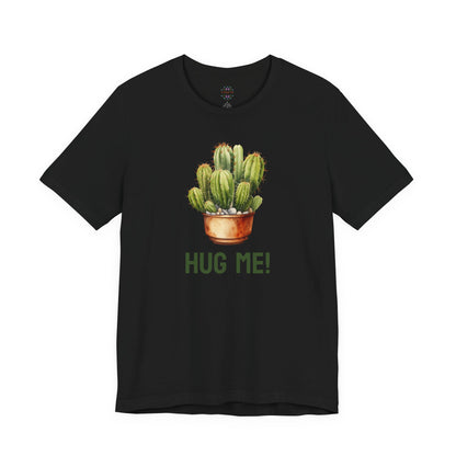 Cactus Tshirt, Succulent Tee, Plant Lover Shirt, Desert Graphic Top, Botanical Print Clothing, Hug me shirt for Friend, Attitude shirt