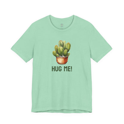 Cactus Tshirt, Succulent Tee, Plant Lover Shirt, Desert Graphic Top, Botanical Print Clothing, Hug me shirt for Friend, Attitude shirt