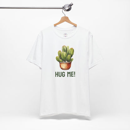 Cactus Tshirt, Succulent Tee, Plant Lover Shirt, Desert Graphic Top, Botanical Print Clothing, Hug me shirt for Friend, Attitude shirt