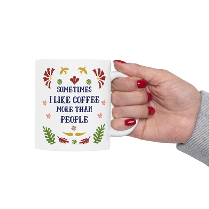 I Like Coffee More Than People Mug -Dont Like People Mug, Sence of Humor , Gift for Coworker, Novelty Funny Sarcastic Mug, Rude Mug for Adults