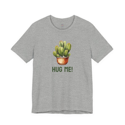 Cactus Tshirt, Succulent Tee, Plant Lover Shirt, Desert Graphic Top, Botanical Print Clothing, Hug me shirt for Friend, Attitude shirt