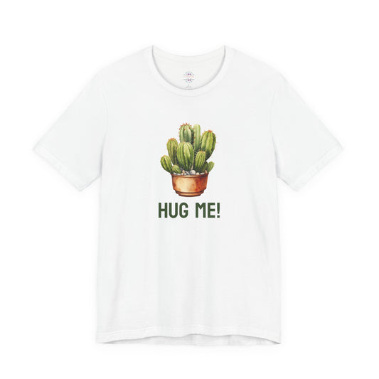 Cactus Tshirt, Succulent Tee, Plant Lover Shirt, Desert Graphic Top, Botanical Print Clothing, Hug me shirt for Friend, Attitude shirt