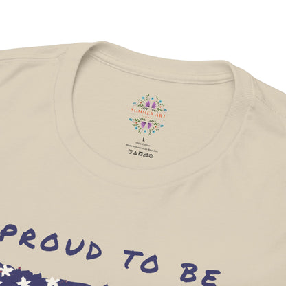 Proud to be American T-Shirt - USA Patriotic Tee USA, Flag Independence Day 4thOfJuly