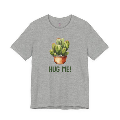 Cactus Tshirt, Succulent Tee, Plant Lover Shirt, Desert Graphic Top, Botanical Print Clothing, Hug me shirt for Friend, Attitude shirt