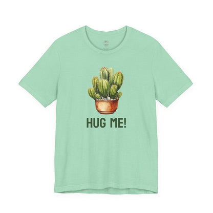 Cactus Tshirt, Succulent Tee, Plant Lover Shirt, Desert Graphic Top, Botanical Print Clothing, Hug me shirt for Friend, Attitude shirt